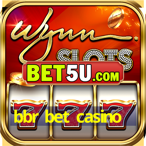 bbr bet casino